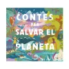 Cuentos y Libros Infantiles Contes Per Salvar El Planeta New